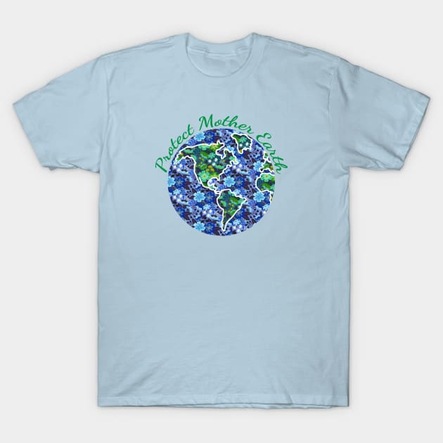 Protect Mother Earth T-Shirt by Jennifer Ladd